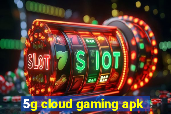 5g cloud gaming apk