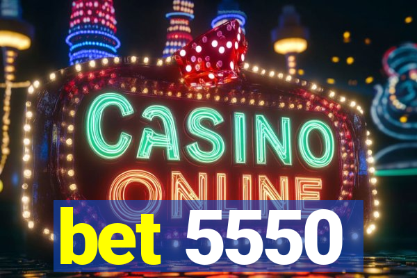 bet 5550
