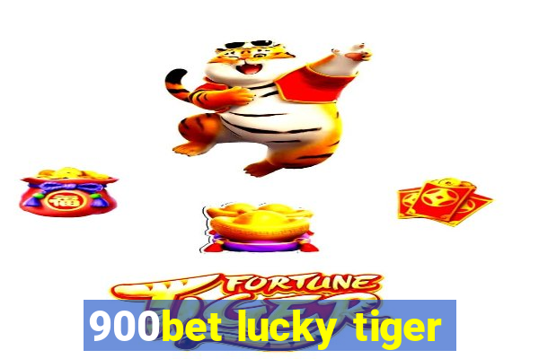 900bet lucky tiger