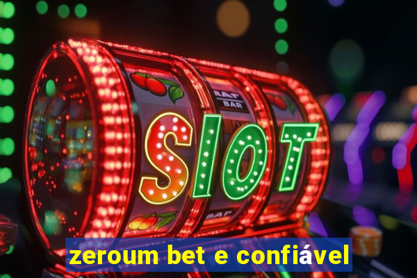 zeroum bet e confiável