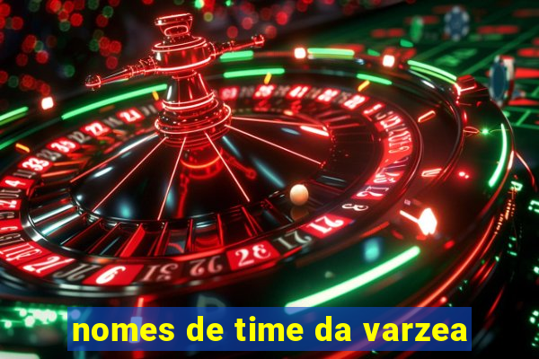 nomes de time da varzea