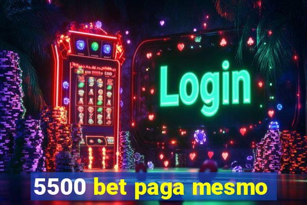 5500 bet paga mesmo
