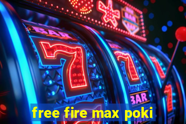 free fire max poki