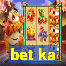 bet ka