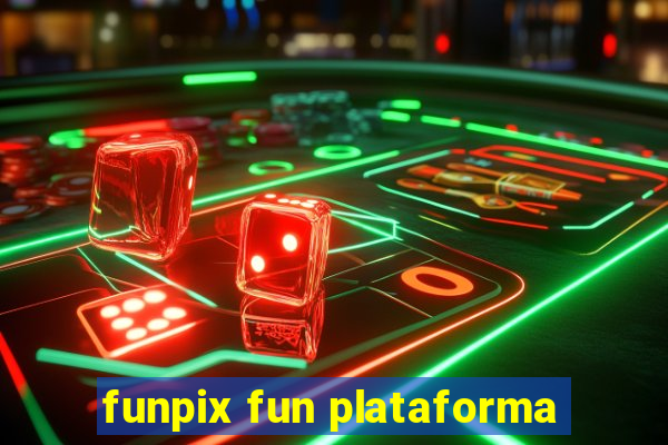 funpix fun plataforma