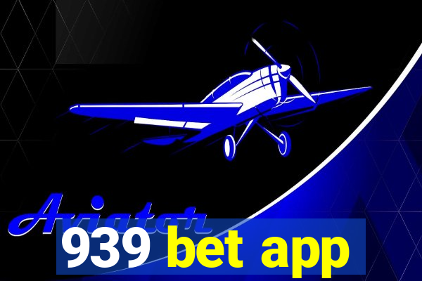 939 bet app