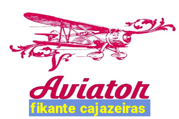 fikante cajazeiras