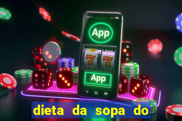 dieta da sopa do hospital do coração