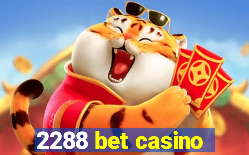 2288 bet casino