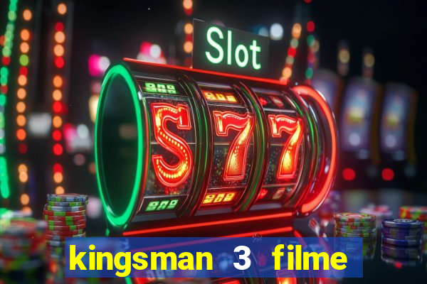 kingsman 3 filme completo dublado superflix