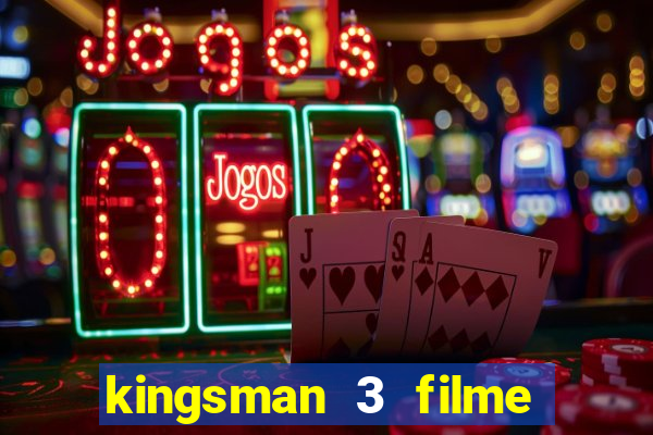 kingsman 3 filme completo dublado superflix