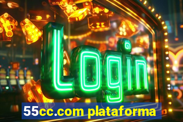 55cc.com plataforma