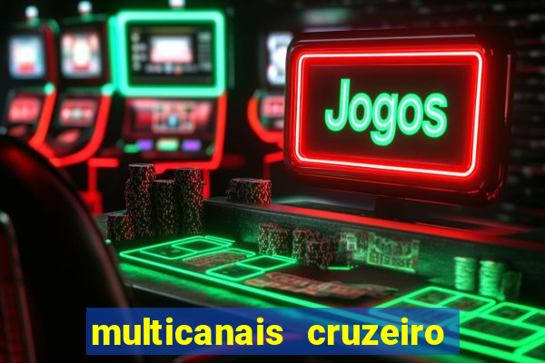 multicanais cruzeiro ao vivo