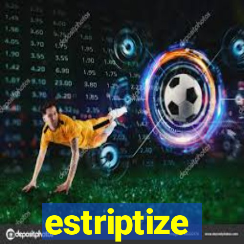 estriptize