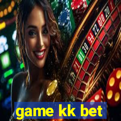game kk bet
