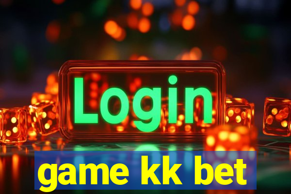 game kk bet