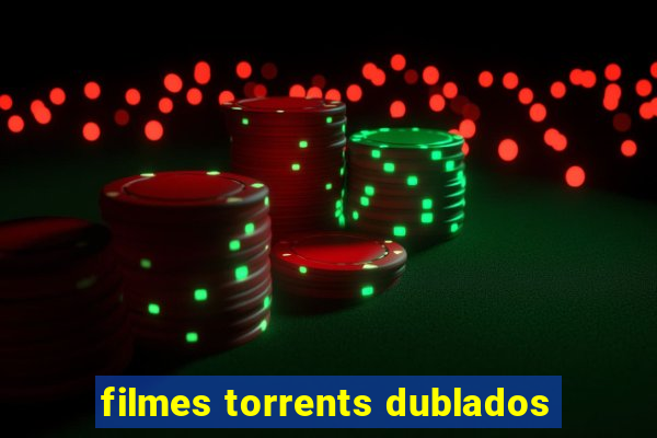 filmes torrents dublados