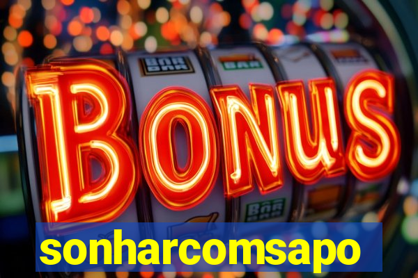 sonharcomsapo