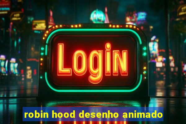 robin hood desenho animado