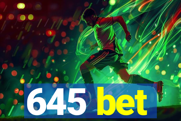 645 bet