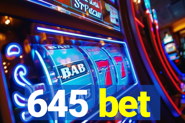 645 bet