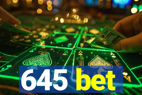 645 bet