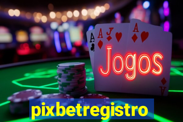 pixbetregistro