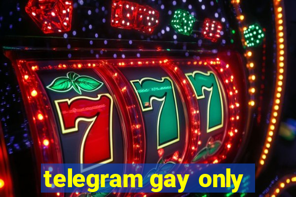 telegram gay only