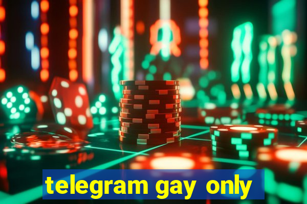 telegram gay only