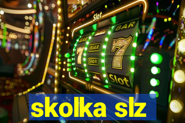 skolka slz