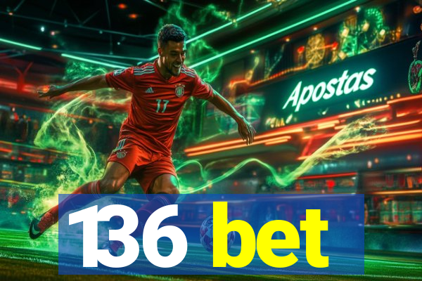 136 bet
