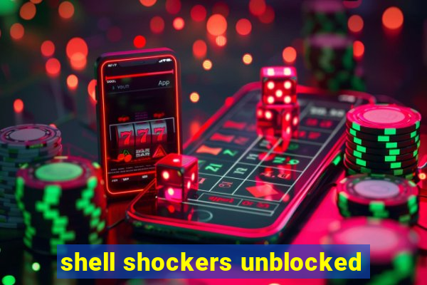 shell shockers unblocked