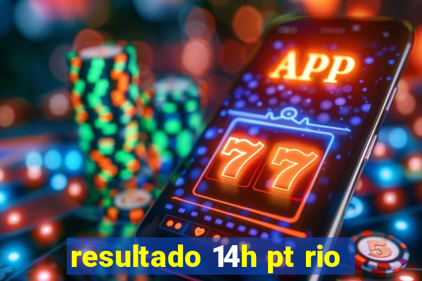 resultado 14h pt rio