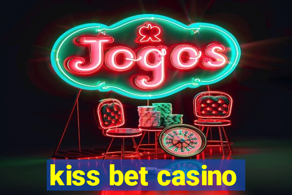 kiss bet casino