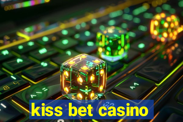 kiss bet casino