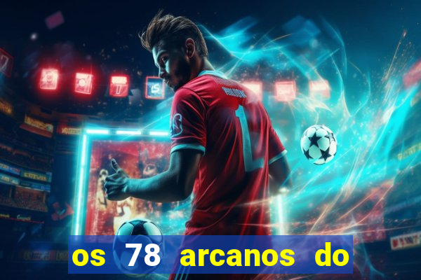 os 78 arcanos do tarot e seus significados pdf