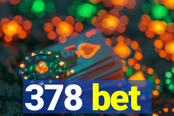 378 bet