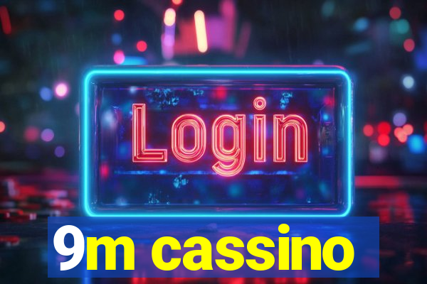 9m cassino