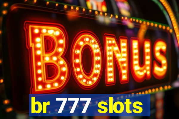 br 777 slots