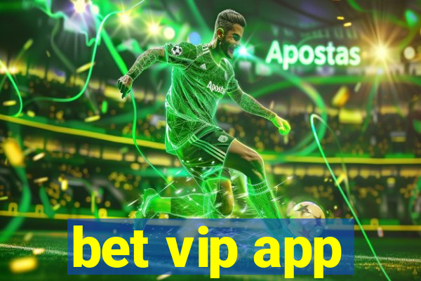 bet vip app