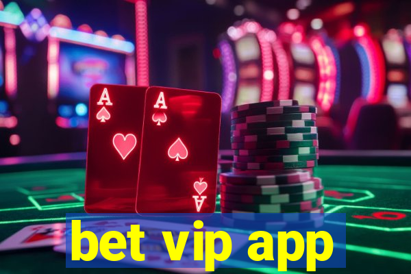 bet vip app
