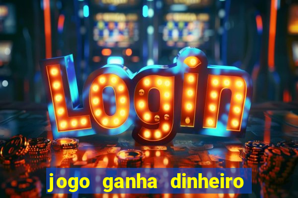 jogo ganha dinheiro de verdade pix