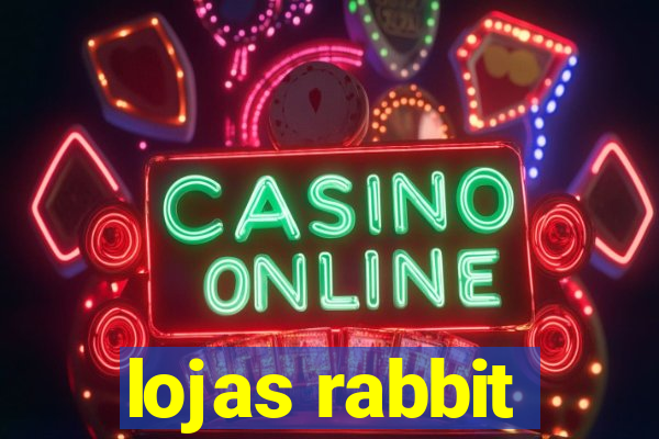 lojas rabbit