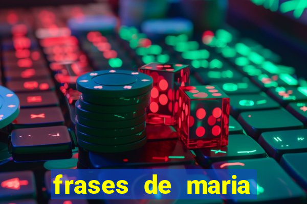 frases de maria padilha do cruzeiro das almas