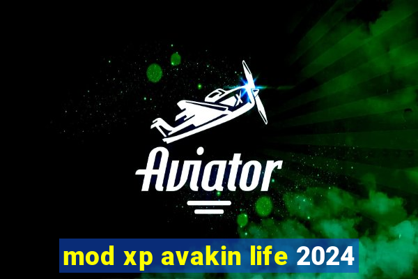 mod xp avakin life 2024