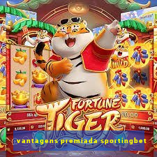 vantagens premiada sportingbet