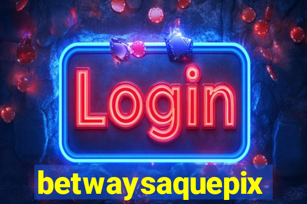 betwaysaquepix