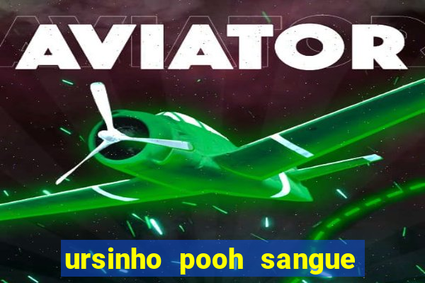 ursinho pooh sangue e mel 2 dublado online
