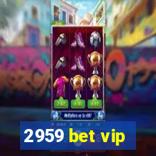 2959 bet vip