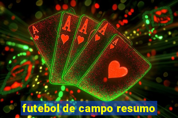 futebol de campo resumo